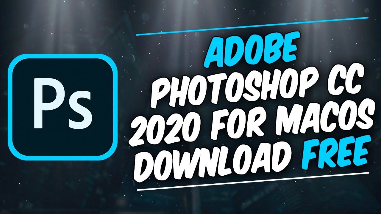Adobe photoshop cc 2020 download for mac